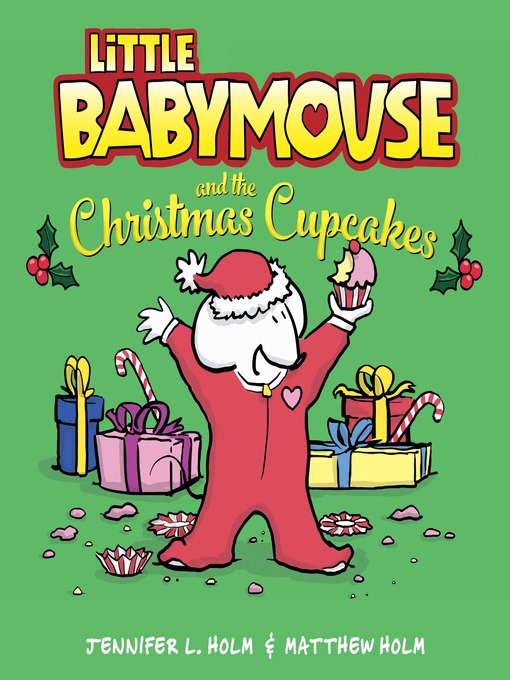 Title details for Little Babymouse and the Christmas Cupcakes by Jennifer L. Holm - Wait list